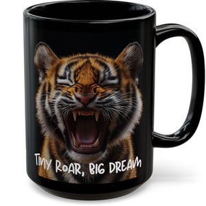 Black Mug, Tiger Cub Mug, Tiger Mug, Motivational Tiger Mug, Tiger Cub Inspiration Mug, Tiny Roar Big Dream Mug, Adorable Mug, Cute Mug, Mug