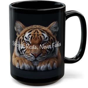 Black Mug, Tiger Cub Mug, Tiger Mug, Motivational Tiger Mug, Tiger Cub Inspiration Mug, Adorable Mug, Strength Rests Never Fades Mug, Mug