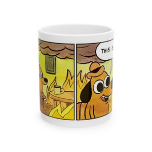 This Is fine Ceramic Mug, 11oz
