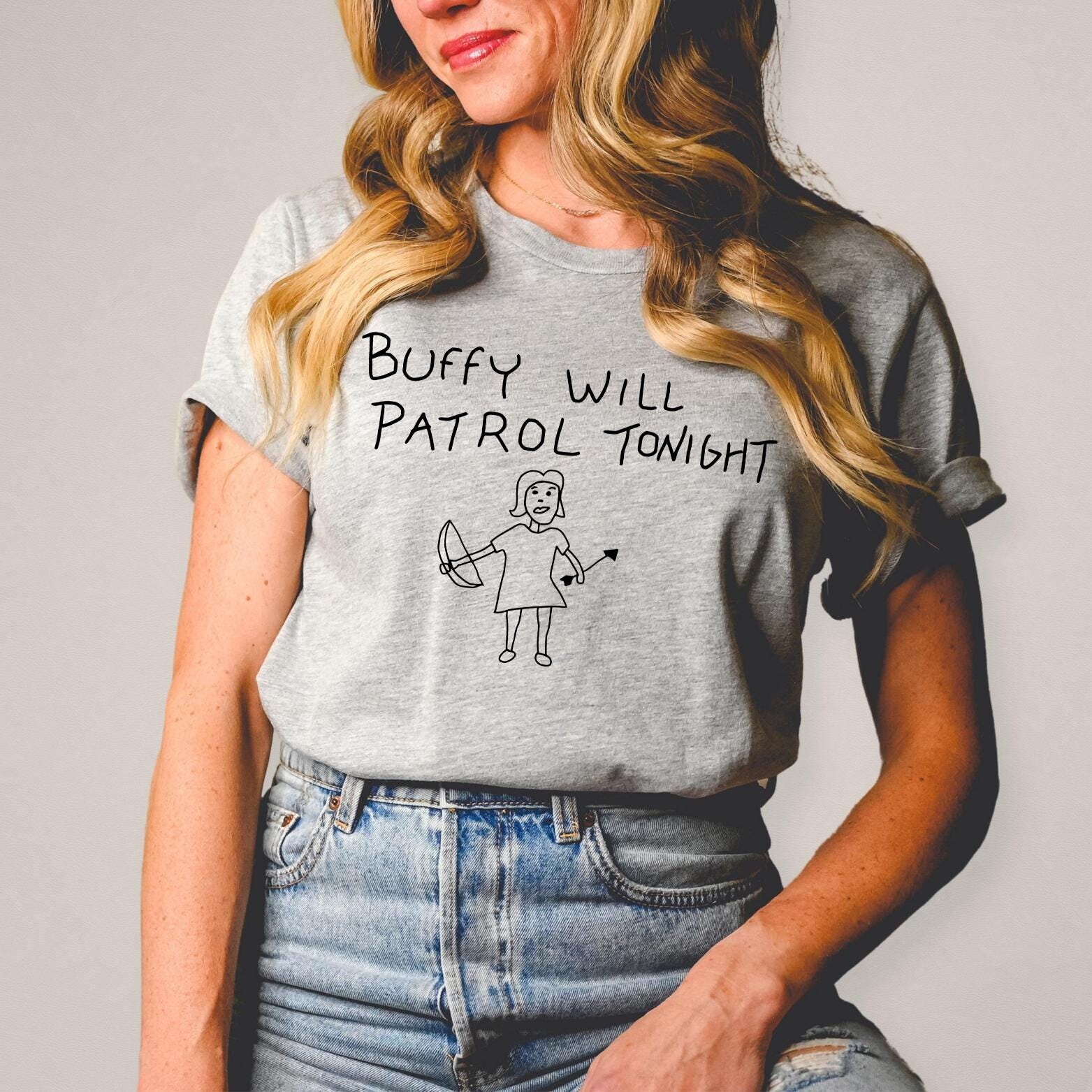 Buffy Will Patrol Tonight T-shirt, Buffy Sweatshirt, Sunnydale High School Shirt, Buffy Show Shirts, Vampire Slayer Shirt, Unisex Clothing