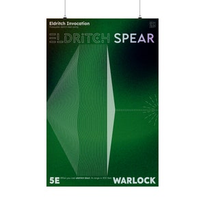 May include: A green and white poster with the text "Eldritch Spear" and "Warlock" in white. The poster is for a Dungeons and Dragons 5th Edition game. The text "Eldritch Invocation" and "Prerequisite eldritch blast cantrip" is also on the poster.
