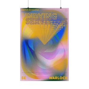 以下が含まれることがあります： 黄色、青、緑の抽象的なデザインが施されたピンクのポスター。 「UNDYING SERVISTILLE」というテキストは金色のフォントで書かれています。 「Eldritch Invocation」というテキストはポスターの上部に書かれています。 「5E WARLOCK」というテキストはポスターの下部に書かれています。