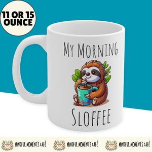 My Morning Sloffee Mug - Cute Sloth Ceramic Cup - Unique Coffee Lover's Gift - Must-Have for Slow Risers