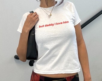 But Daddy I Love Him Baby Tee Women Y2K Crop Top Funny Vintage Graphic Tee Concert Outfit Trendy T Shirt 90s Aesthetic Mini Tee