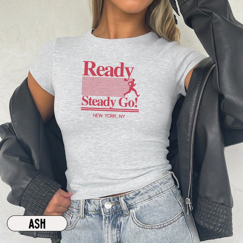 Ready Steady Go Baby Tee Women Shirt Y2K Concert Outfit Crop Top Retro Vintage Aesthetic Trendy Graphic T Shirt Run Club Style Ash