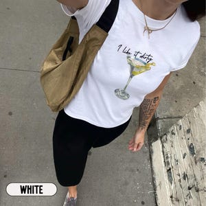 Dirty Martini Baby Tee Women I Like It Dirty Martini Crop Top Funny Drinking Shirt Flirty Graphic T Shirt Going Out Top Cute Y2K Aesthetic image 8