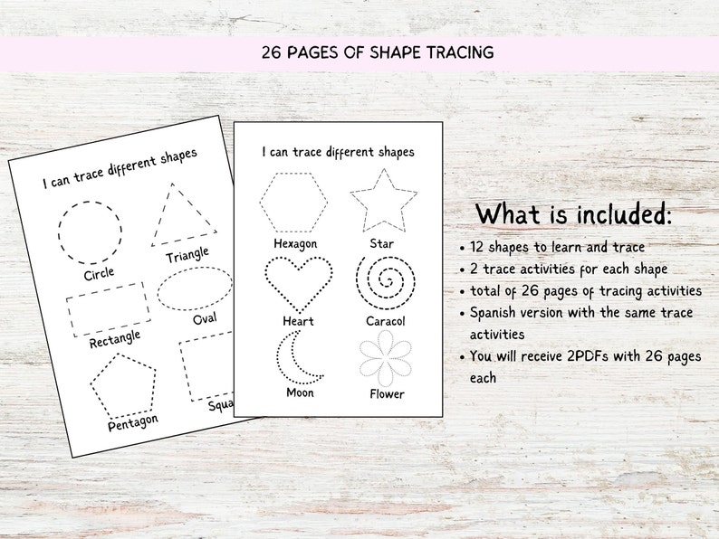 May include: A printable worksheet with 26 pages of shape tracing activities for kids. The worksheet includes 12 shapes to learn and trace, such as a circle, triangle, hexagon, star, heart, and more. The worksheet also includes a Spanish version with the same trace activities.