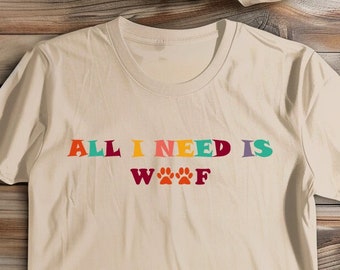 Alles wat ik nodig heb is T-shirt inslag, shirt hondenliefhebber, t-shirt hondenmoeder, hondenshirt, cadeau voor hondenbezitter