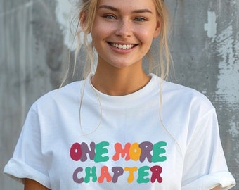 One More Chapter Shirt: Book Lover Unisex Tee