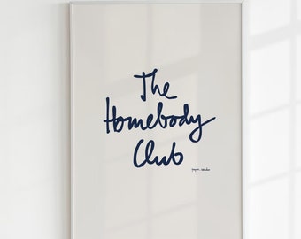 The Homebody Club Poster I Cute Typography Art I Minimalist Aesthetic Apartment Decor I Trendy Livingroom I Calligraphy Statement Wall Piece
