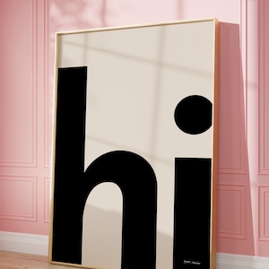 Hi Poster I Hi Typografie Poster I Statement Schwarz Typografie I Eingangsbereich Print I Skandinavische Dekoration I Maximalistische Küchenkunst