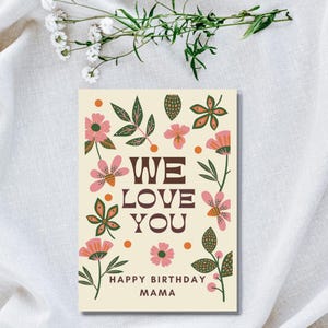 Carte d'anniversaire de maman, carte d'anniversaire de maman, nous t'aimons maman, cartes d'anniversaire pour maman, cartes d'anniversaire florales