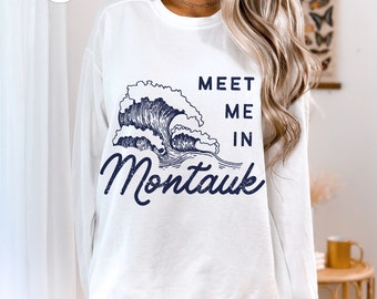 Meet Me In Montauk Comfort Colors Sweatshirt, Long Island Vacation Beach, Montauk Merch, Nautical Themed Gifts, New England, Visit New York