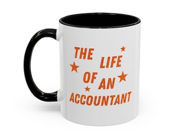 The Life of an Accountant Coffee Mug, 11 oz. Showgirl Coffee Cup, Gift for Colleague or Coworker