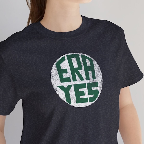 ERA Yes T-Shirt | Equal Rights Amendment | Women's Rights