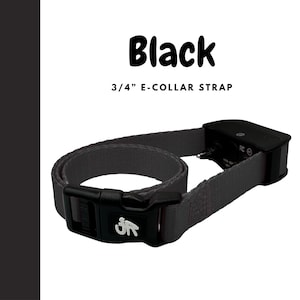 May include: Black 3/4" E-Collar Strap. The image shows a black e-collar strap with a black buckle and a black electronic component. The strap is gray. The text "Black" and "3/4" E-COLLAR STRAP" are displayed in the image.