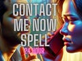 EXTREME Contact Me Now Spell, Contact Me Spell, Text Me Now Spell,Unblock Me,Love Spell, Spell to Bring Ex Back,Ex spell, Call me back spell