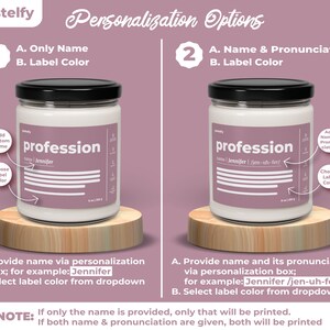 May include: Two candle jars with labels that say "profession". The label on the left jar has the name "Jennifer" printed on it. The label on the right jar has the name "Jennifer" and the pronunciation "jen-uh-fer" printed on it. Both jars have a pink label with white text. The jars are sitting on wooden bases.