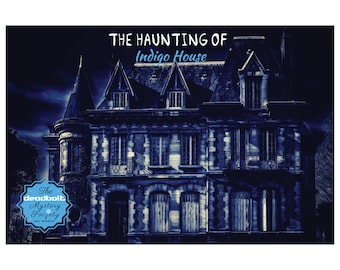 The Haunting of Indigo House (Murder Mystery Game) Full-Length Mystery