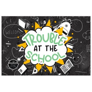 May include: A chalkboard-style graphic with the text "Trouble at the School" in a speech bubble. The image includes school-related illustrations like books, scissors, and a backpack, with the words "Welcome" and "The Deadbolt Mystery Society" visible.