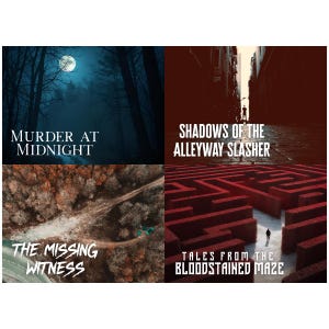 May include: A four-panel collage featuring book covers. Top left: a dark forest under a full moon titled Murder at Midnight. Top right: a silhouette in a narrow alley titled Shadows of the Alleyway Slasher. Bottom left: an aerial view of a forest road titled The Missing Witness. Bottom right: a red hedge maze with a figure titled Tales from the Bloodstained Maze.