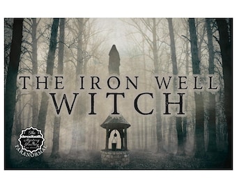 May include: A digitally enhanced image featuring the text "THE IRON WELL WITCH" in a gothic font. The image depicts a well with a small roof, a bucket, and a misty forest background. The Deadbolt Mystery Society Paranormal logo is in the lower left corner.