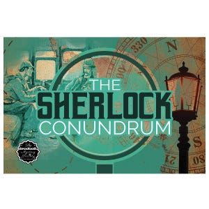 以下が含まれることがあります： 「The Sherlock Conundrum」のテキストが入った、ティールと茶色のグラフィック。シャーロック・ホームズ、コンパス、ヴィンテージ街灯のイラストが特徴で、ミステリーをテーマにしています。