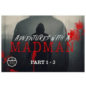 May include: An image promoting "Adventures With A Madman", showing a silhouetted figure in a hooded top. The title is in white and red, with "Part 1-3" below. The Deadbolt Mystery Society logo is in the bottom left corner.
