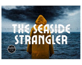 The Seaside Strangler (Murder Mystery Game) Full-Length Mystery