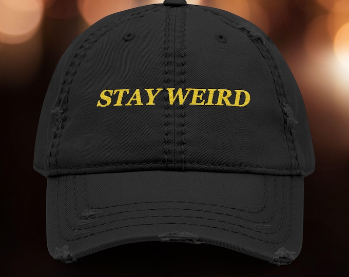 STAY WEIRD Dad Cap, Vintage Embroidered Hat, Two Word Quote Baseball Cap, Trendy Gift for Him, Minimalist Streetwear Aesthetic Hat for Men