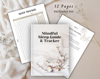 May include: A 12-page printable PDF set titled Mindful Sleep Guide & Tracker. The documents feature a sleep tracker grid with columns for hours slept and quality, plus a day 7 mindful breathing page with rose line art and text instructions.