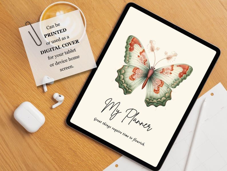 May include: A tablet displaying a digital planner cover featuring a large butterfly with green and orange wings. The text reads My Planner and Great things require time to flourish. A note with text, white wireless earbuds, and a stylus are present.