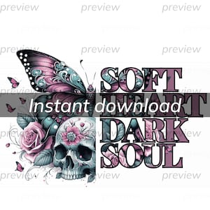 May include: A graphic design featuring a skull, butterfly, and roses. The text "Soft Heart Dark Soul" is in the background.