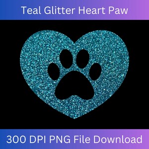 May include: Teal glitter heart with a paw print inside. 300 DPI PNG File Download.