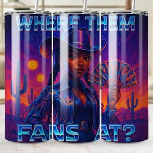 Where Them Fans At Tumbler Wrap, 20oz Skinny Tumbler, Western Design, Digital Download for Cowgirl Gifts