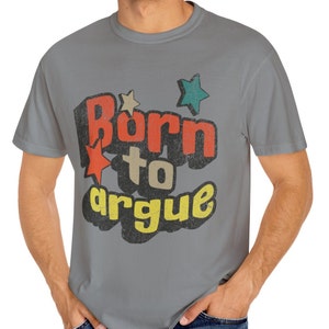 Born to Argue Shirt for men, Lawyer shirt, Attorney Graduation Gift, Male Lawyer Shirts, Law School Shirts, Cute Law Student Shirt