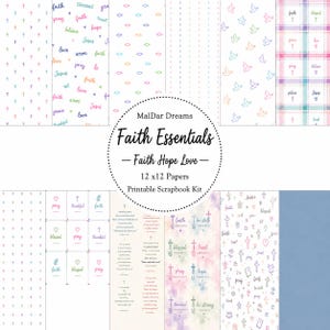 May include: A printable scrapbook kit titled MalDar Dreams Faith Essentials Faith Hope Love 12x12 Papers. The collection features various patterns including colorful crosses, doves, plaid designs, and religious text on white and watercolor backgrounds.
