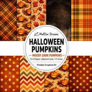 May include: A printable scrapbook kit with various autumn-themed patterns. The kit includes designs with pumpkins, plaid, leaves, and polka dots. The text on the image reads "Halloween Pumpkins - Moody Dark Pumpkins - 12 x12 Papers Statement Cards 1.5" Circles - Printable Scrapbook Kit."