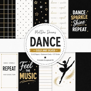May include: A printable scrapbook kit with a dance theme. The kit includes various patterned papers in black, white, and gold. The design features stars, polka dots, and the words "Dance, Sparkle, Shine, Repeat" and "Feel the Music."