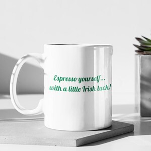 St Patricks Day Coffee Mug: Espresso Yourself Irish Luck
