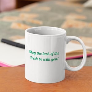 Lucky Irish St Patrick&#39;s Day Mug: Funny Irish Blessing Coffee Cup