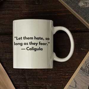 Caligula Quote Coffee Mug: Vintage Roman Emperor Gift