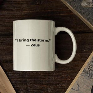 Zeus Mythology Coffee Mug, Ancient Greek God Quote Vintage Gift for History Buffs, 11oz 15oz Cup, Ceramic Tea Cup, Novelty Drinkware,