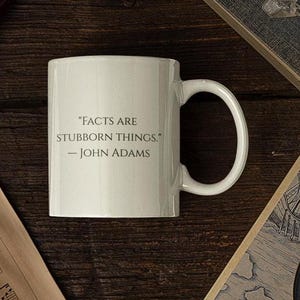 John Adams Quote Coffee Mug: History Buff Gift