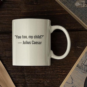 Julius Caesar Quote Mug: Ancient Rome History Buff Gift