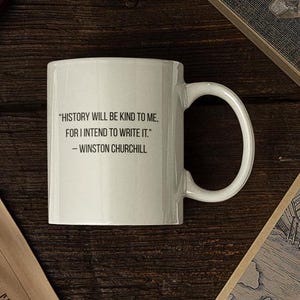 Winston Churchill Quote Ceramic Mug: History Buff Gift