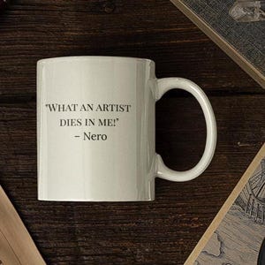 Vintage Nero Quote Coffee Mug: Roman Emperor History Buff Gift
