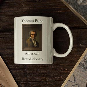 Thomas Paine Portrait Coffee Cup, American Revolutionary Gift, History Buff Tea Mug, Political Activist Cup, Independence Day, Patriotic Mug