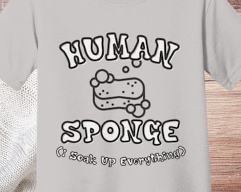 Human Sponge Toddler Shirt, Gender Neutral Shirt, Toddler Tee Shirt, Toddler Gifts, Funny Kids Shirt