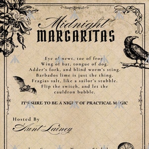 May include: An invitation to a Midnight Margaritas party hosted by Aunt Laincy. The invitation features a vintage style design with illustrations of a bat, a frog, a raven, and a witch's hat. The text reads: "Midnight Margaritas, Eye of newt, toe of frog, Wing of bat, tongue of dog. Adder's fork, and blind worm's sting. Barbados lime is just the thing. Fragias salt, like a sailor's stubble. Flip the switch, and let the cauldron bubble. It's sure to be a night of practical magic. Hosted by Aunt Laincy. Saturday, September Twenty-Eighth, Six O'Clock in the Evening, 123 Anywhere Drive, Alexandria, LA 71303."